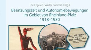 Mehr über den Artikel erfahren Buchvorstellung:Besatzungszeit im Gebiet von Rheinland-Pfalz 1918-1930