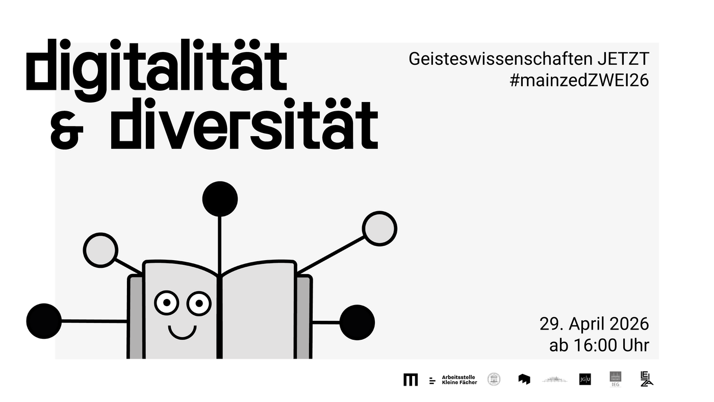 Sie betrachten gerade mainzedZwei26: Digitalität und Diversität – Geisteswissenschaften JETZT